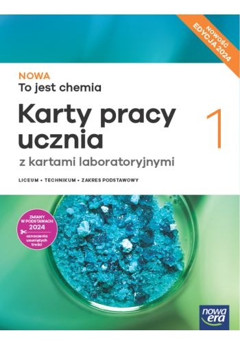 Nowa To jest chemia 1. Liceum i technikum. Karty pracy ucznia. Zakres podstawowy. Edycja 2024