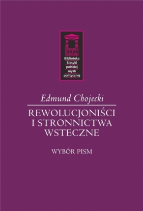 Rewolucjoniści i stronnictwa wsteczne - Edmund Chojecki