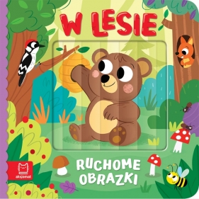 Ruchome obrazki. W lesie - Opracowanie zbiorowe