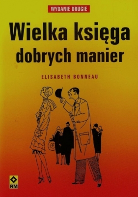 Wielka księga dobrych manier - Elisabeth Bonneau