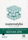 Matematyka Matura 2016 Testy i arkusze z odpowiedziami Zakres podstawowy