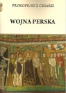 Wojna perska Prokopiusz z Cesarei Pietruszczak Henryk