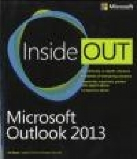 Microsoft Outlook 2013 Inside Out William Lefkovics, Jim Boyce