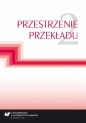 Przestrzenie przekładu T.2 - Jolanta Lubocha-Kruglik, Oksana Małysa