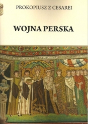Wojna perska Prokopiusz z Cesarei - Pietruszczak Henryk