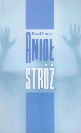 Anioł Stróż - Prusko Paweł