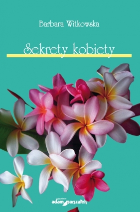 Sekrety kobiety - Witkowska Barbara<br />
