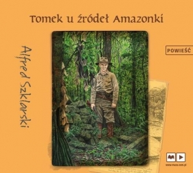 Tomek u źródeł Amazonki audiobook - Szklarski Alfred