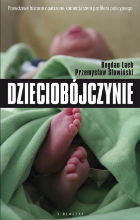 Dzieciobójczynie - Lach Bohdan, Słowiński Przemysław<br />