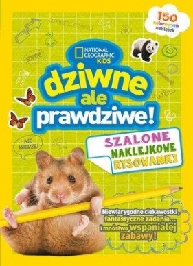 National Geographic Kids. Dziwne, ale prawdziwe! - Opracowanie zbiorowe