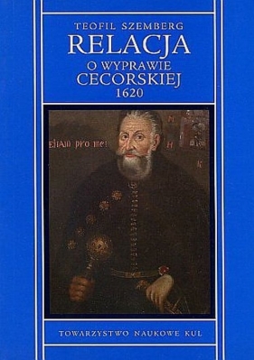 Relacja o wyprawie cecorskiej 1620 - Szemberg Teofil
