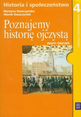 Poznajemy historię ojczystą 4 Zeszyt ćwiczeń - Deszczyńska Martyna, Deszczyński Marek