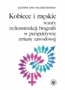 Kobiece i męskie wzory (re)konstrukcji własnej biografii w perspektywie zmiany Zuzanna Wojciechowska