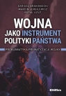 Wojna jako instrument polityki państwa Dariusz Brakoniecki