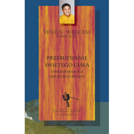 Przebudzanie świętego ciała – tybetańska joga oddechu i ruchu