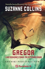 Kroniki Podziemia. Tom 1 Gregor i niedokończona przepowiednia - Suzanne Collins