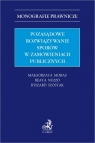 Pozasądowe rozwiązywanie sporów w zamówieniach publicznych Małgorzata Moras, Beata Nuzzo, Ryszard Szostak