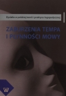 Zaburzenia tempa i płynności mowy