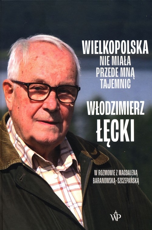 Wielkopolska nie miała przede mną tajemnic