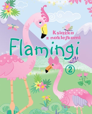 Flamingi. Książka z naklejkami 2