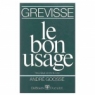Le bon Usage - Grammaire francaise 13 ed. André Goosse
