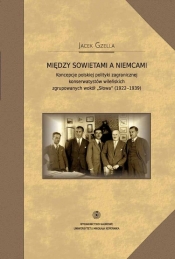 Między Sowietami a Niemcami - Gzella Jacek