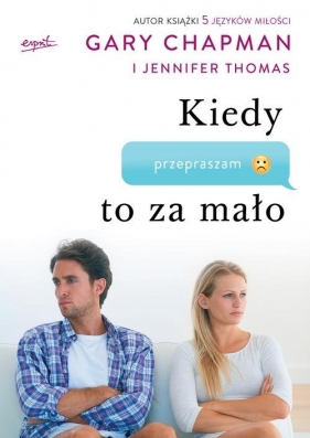 Kiedy przepraszam to za mało - Gary Chapman, Jennifer Thomas