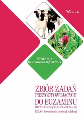 Zbiór zadań przyg. do egz. potw. kwal. ROL. 04 - Małgorzata Balcerowska-Ogrodowicz