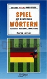 Spiel mit deutschen wortern 2 Grammatik, wortschatz, landeskunde