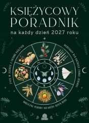 Księżycowy poradnik na każdy dzień 2027 roku - Opracowanie zbiorowe