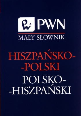 Mały słownik hiszpańsko-polski, polsko-hiszpań - Cybulska-Janczew Małgorzata, Pulido Ruiz Jesus