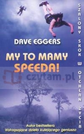 My to mamy speeda ! - Dave Eggers