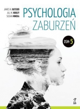 Psychologia zaburzeń - James N. Butcher, Susan Mineka, Hooley Jill M.