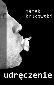 Udręczenie - Krukowski Marek
