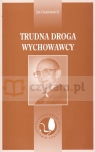 Trudna droga wychowawcy  Charatyński Jan