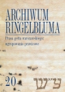 Archiwum Ringelbluma Konspiracyjne Archiwum Getta Warszawy Tom 20