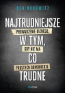  Najtrudniejsze w tym, co trudne Prowadzenie biznesu, gdy nie ma prostych