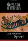 Ludy Starożytnej Syberii. Mitologie świata tom 25