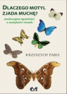Dlaczego motyl zjada muchęEwolucyjne opowieści o motylach i ćmach Pabis Krzysztof