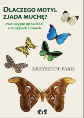 Dlaczego motyl zjada muchę - Pabis Krzysztof