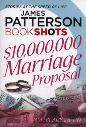 $10,000,000 Marriage Proposal - Patterson James, Liftin Hilary