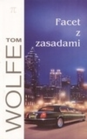 Facet z zasadami - Wolfe Tom