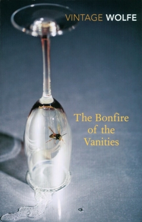 The Bonfire of the Vanities - Wolfe Tom
