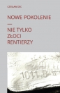 Nowe pokolenie Nie tylko złoci rentierzy - Czesław Dec