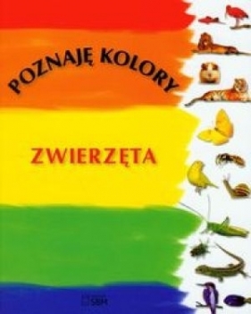 Poznaję kolory Zwierzęta - Rydz Marta, Wójcik Elżbieta