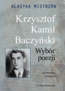 Klasyka mistrzów Krzysztof Kamil Baczyński Wybór poezji Baczyński Krzysztof Kamil