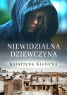 Niewidzialna dziewczyna Katarzyna Kielecka