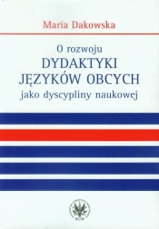 O rozwoju dydaktyki języków obcych jako dyscypliny naukowej - Dakowska Maria