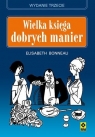 Wielka księga dobrych manier  Bonneau Elżbieta