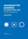 Uniwersytet Gdański w latach 19701995 Opracowanie zbiorowe